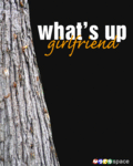 Friend_whatsupgirlfriend_web_thumb.gif