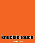 Hey_knuckletouch_web_thumb.gif